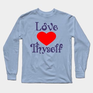 Love Thyself Positive Heart Affirmation Phrase Long Sleeve T-Shirt